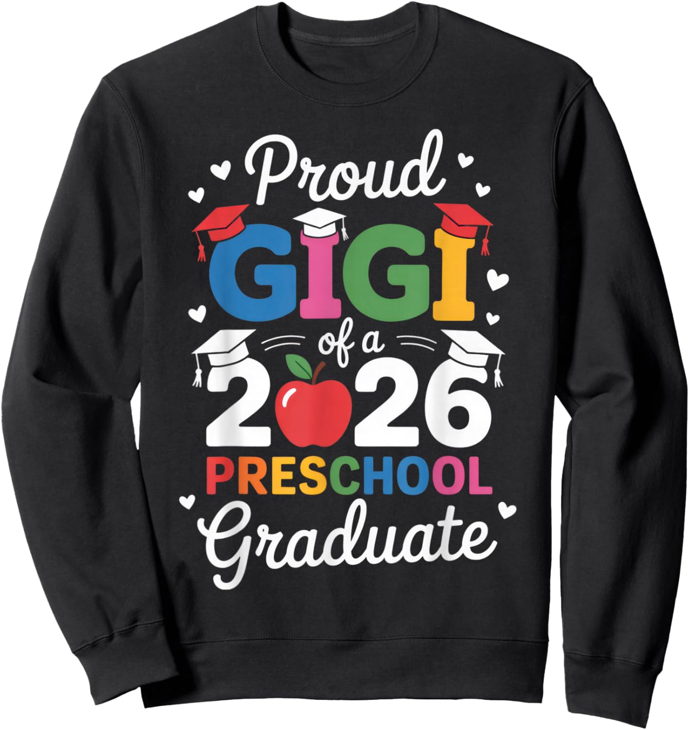 Proud Gigi of a 2026 Preschool Graduate Family Celebration Sweatshirt - Sweatshirt | Black