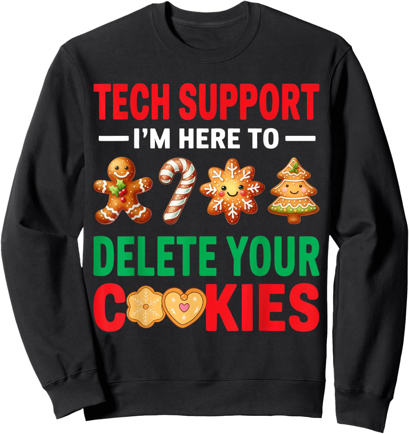 Tech Support Christmas Cookies Women Men Funny Christmas Sweatshirt - Sweatshirt | Black