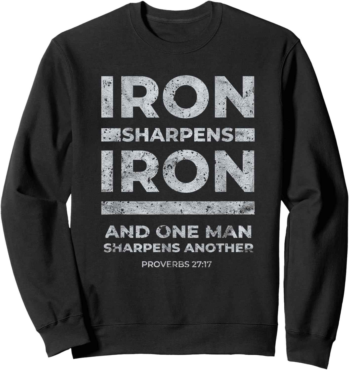 Iron Sharpens Iron Proverbs 27:17 Christian Disciple Faith Sweatshirt - Sweatshirt | Black