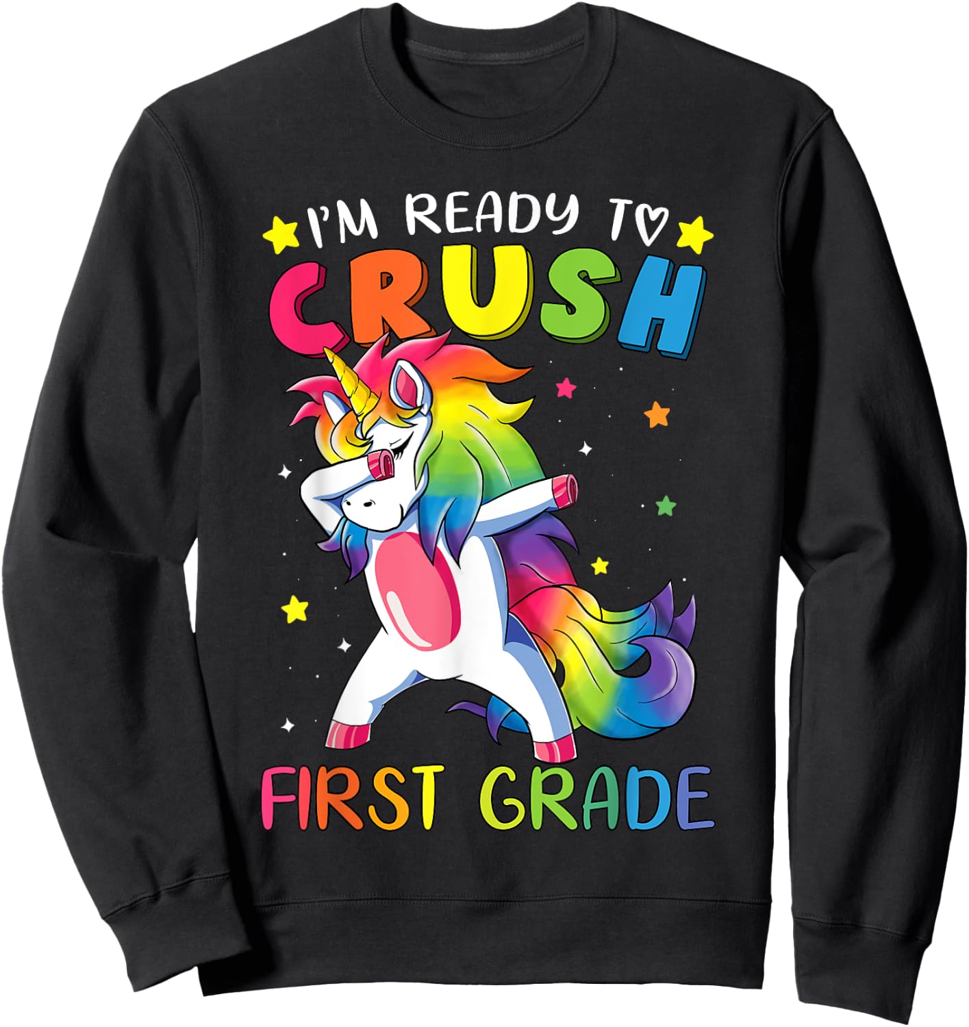 I'm ready to crush First Grade Shirt Funny Dabbing Unicorn Sweatshirt - Sweatshirt | Black