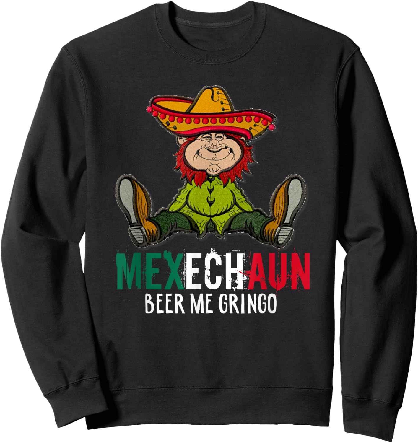 Funny Mexechaun Mexican Leprechaun St. Paddy's Sweatshirt - Sweatshirt | Black