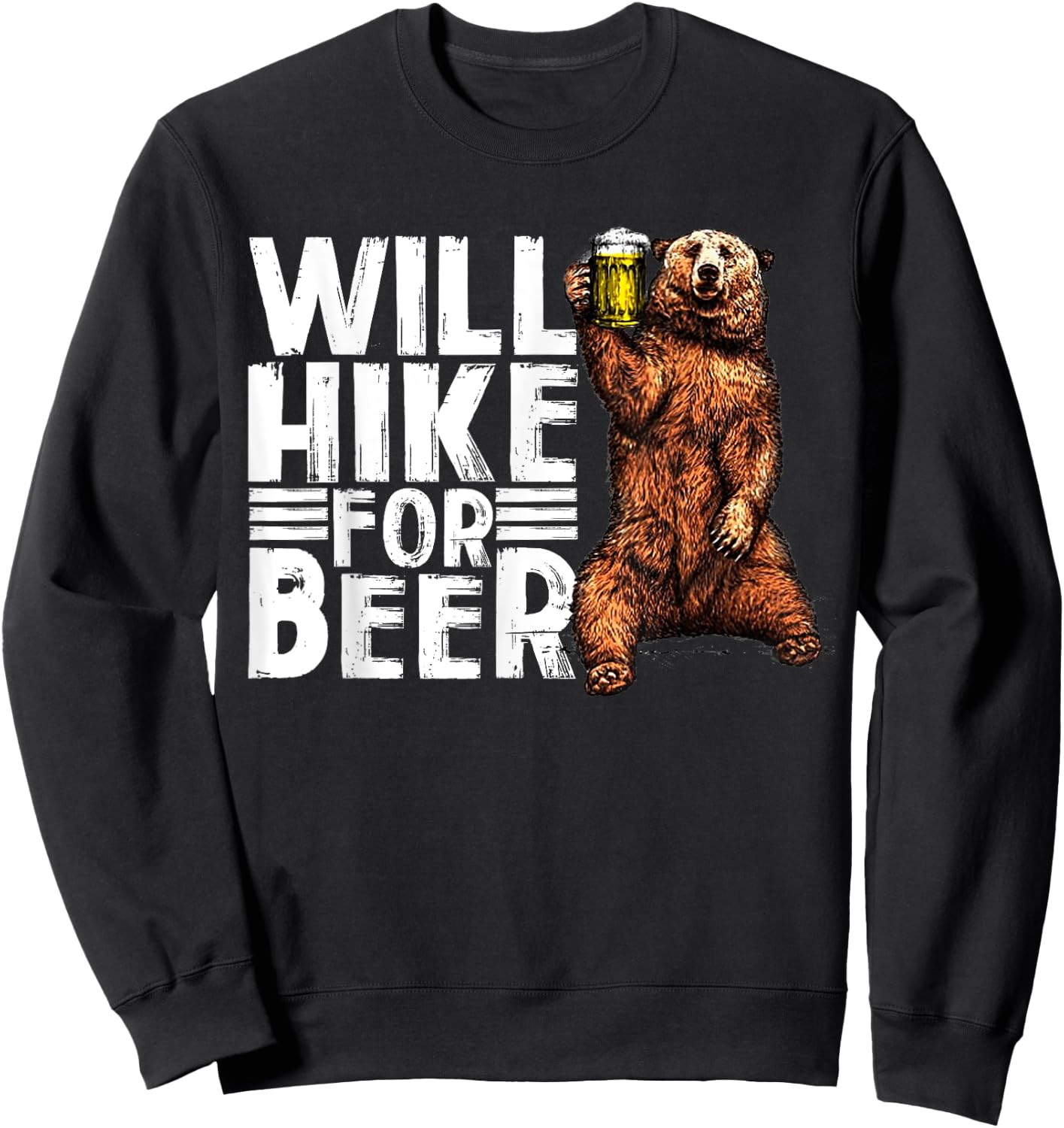 Will Hike For Beer Funny Hiking Drinking Lovers Saying Sweatshirt - Sweatshirt | Black