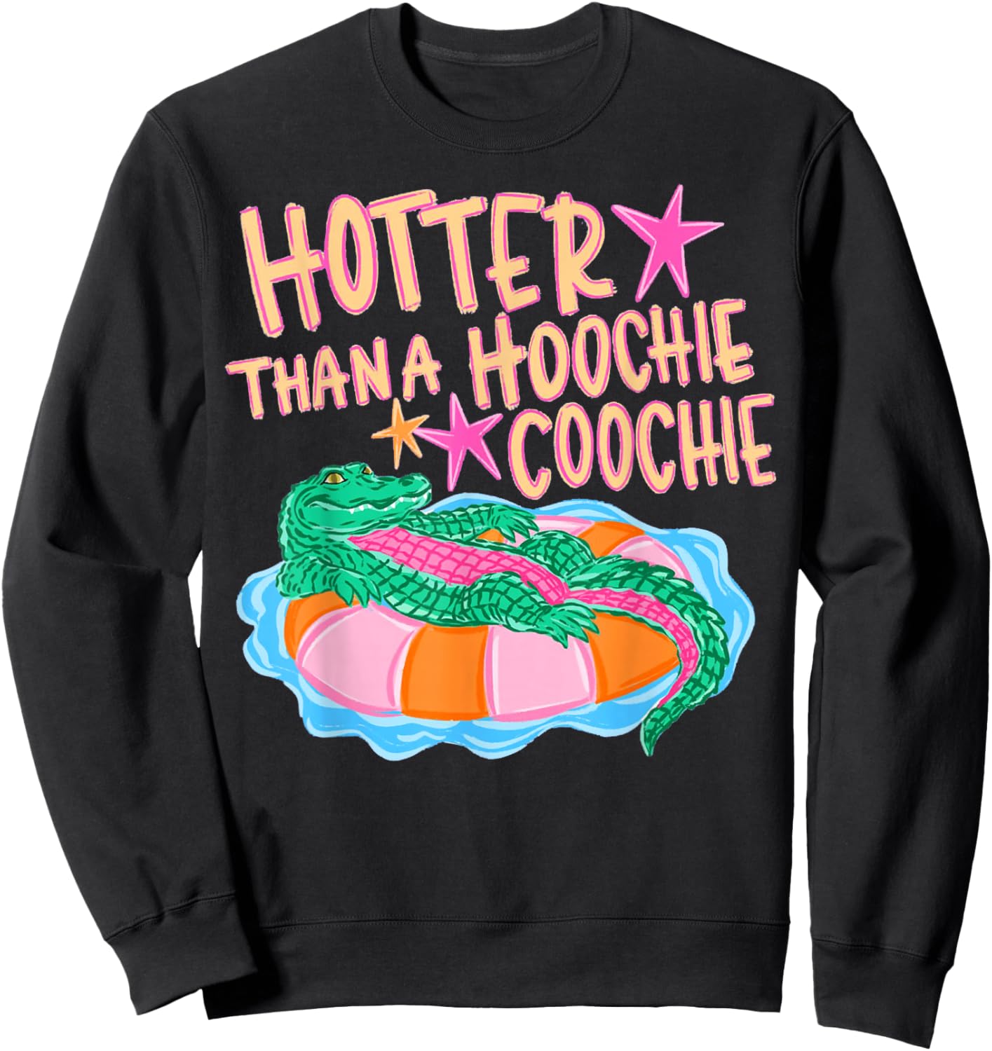 Hotter Than A Hoochie Coochie Summer Fun for Gator Lovers Sweatshirt - Sweatshirt | Black