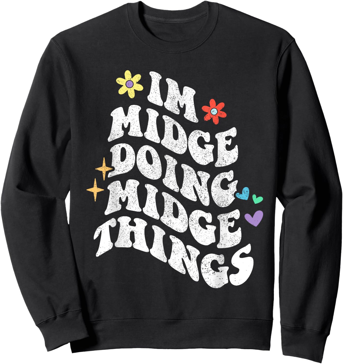 Retro Groovy Im Midge Doing Midge Things Funny Mother's Day Sweatshirt - Sweatshirt | Black