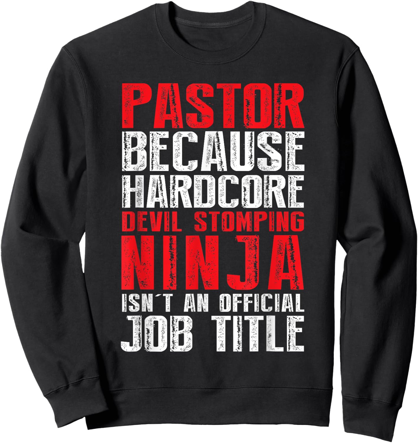 PASTOR Because Devil Stomping Ninja Isn't Job Title Sweatshirt - Sweatshirt | Black