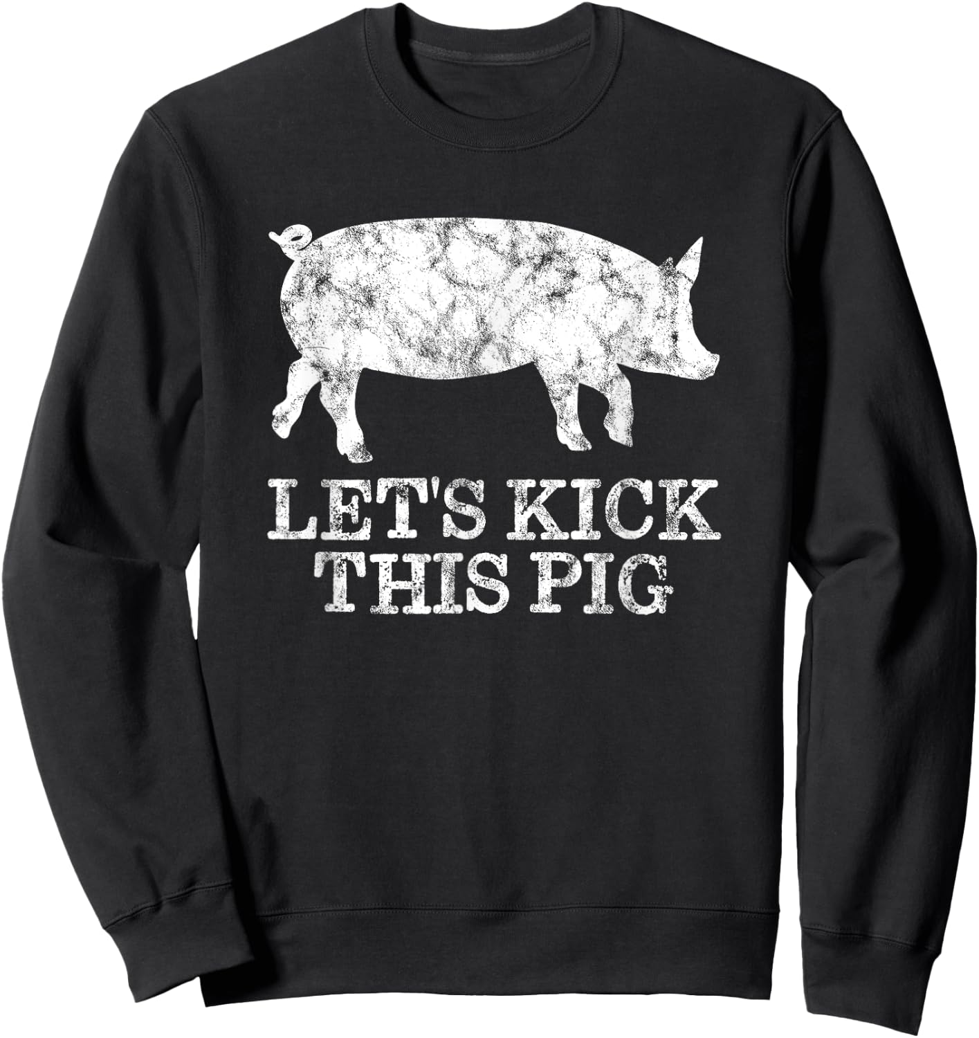 Let's Kick This Pig - Cool & Funny Biker Motorcycle Sweatshirt - Sweatshirt | Black