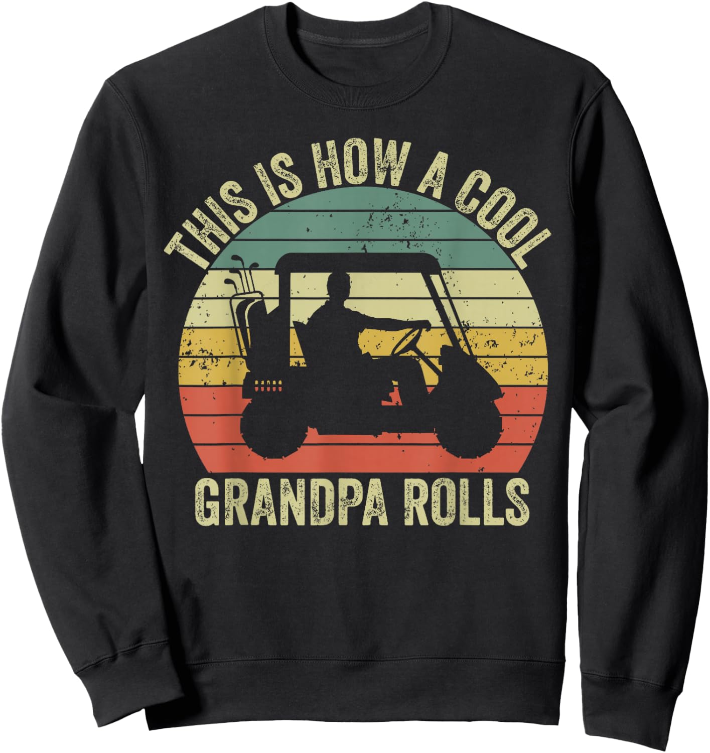 This is How A Cool Grandpa Rolls Vintage Golf Dad Grandpa Sweatshirt - Sweatshirt | Black