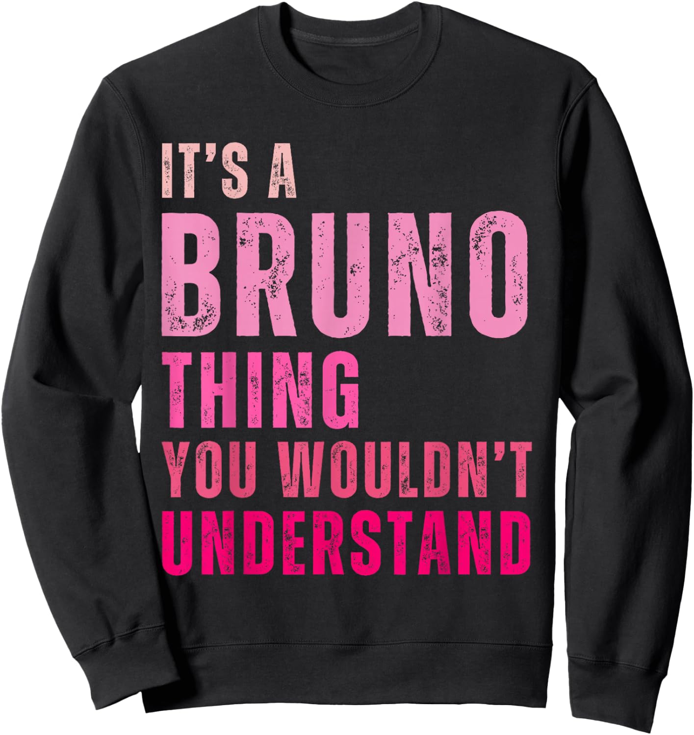 It's A Bruno Thing You Wouldn't Understand Vintage Sweatshirt - Sweatshirt | Black