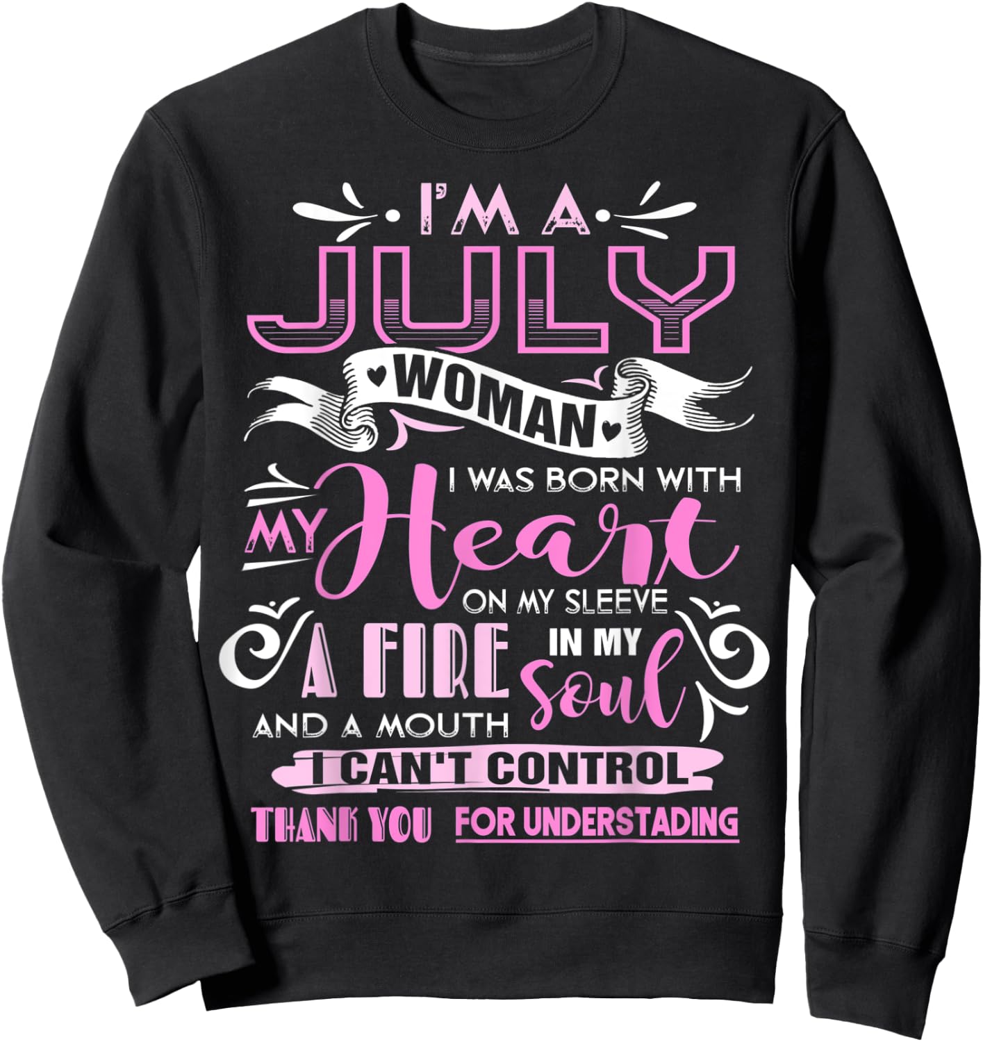 I Am A July Woman | Birthday T Shirts For Who Born In July Sweatshirt - Sweatshirt | Black