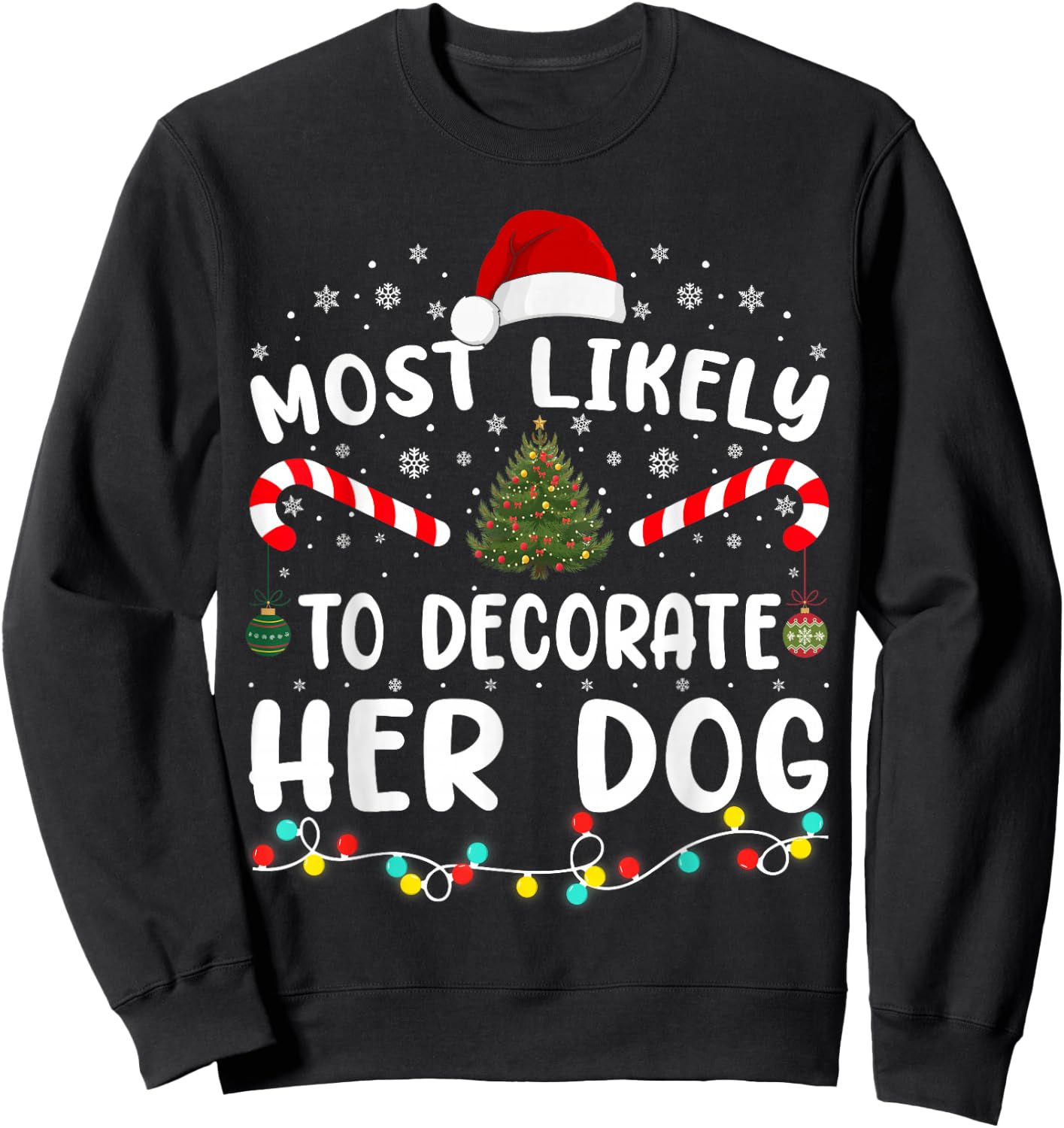 Most Likely To Decorate Her Dog Family Christmas Pajamas Sweatshirt - Sweatshirt | Black