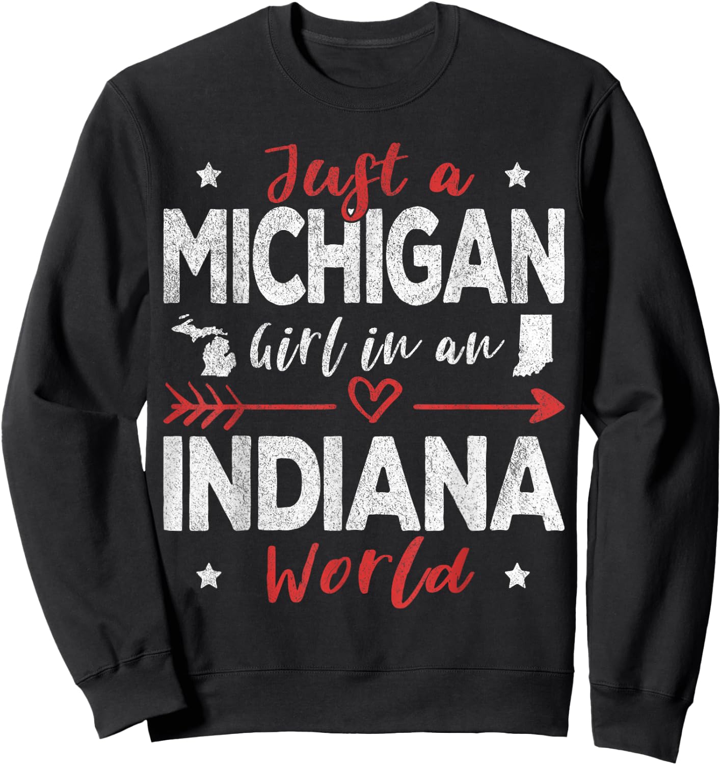 Just A Michigan Girl In An Indiana World Sweatshirt - Sweatshirt | Black