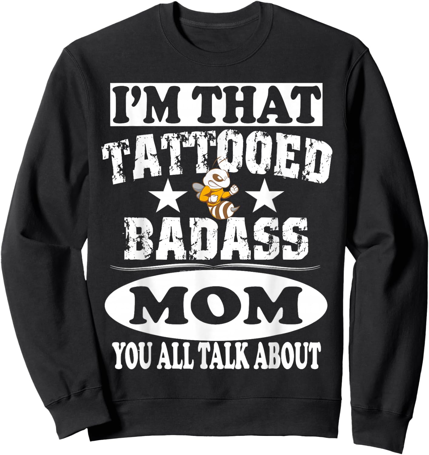 I'm That Tattooed Badass Mom Mother Gift Sweatshirt - Sweatshirt | Black