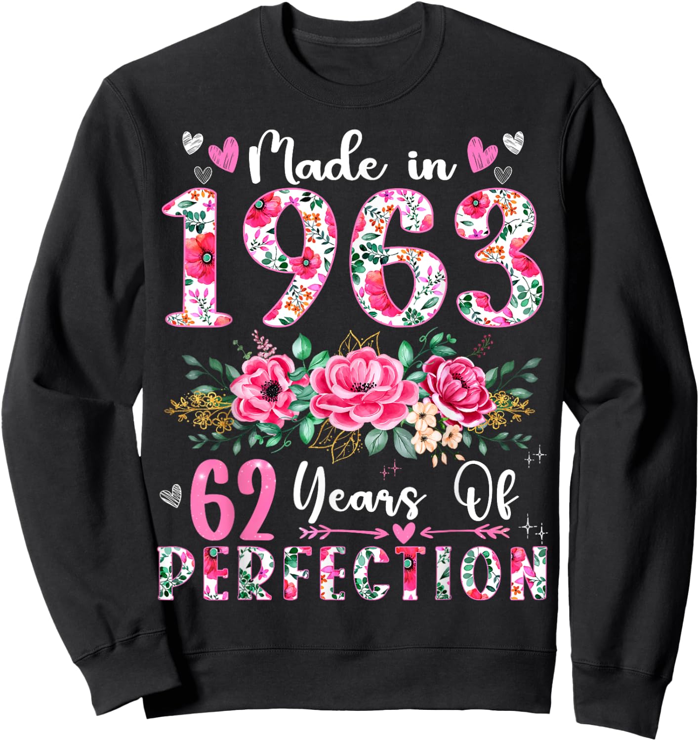 62 Year Old Made In 1963 Floral 62th Birthday Women Sweatshirt - Sweatshirt | Black
