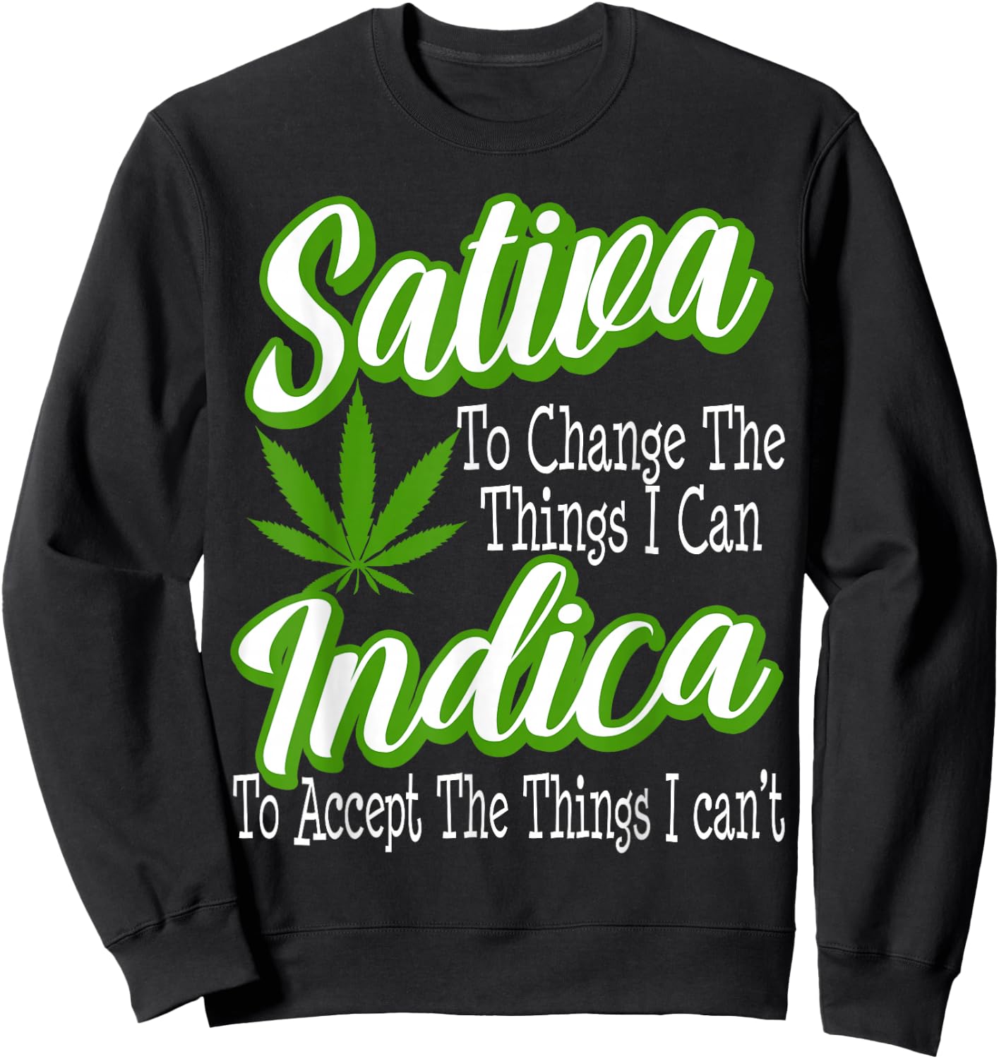Funny Sativa Indica Change Marijuana Supporter Strain Gift Sweatshirt - Sweatshirt | Black