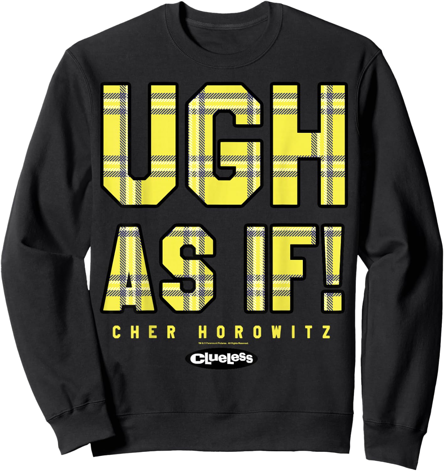 Clueless Ugh As If Checkered Cher's Quote Graphic Sweatshirt - Sweatshirt | Black