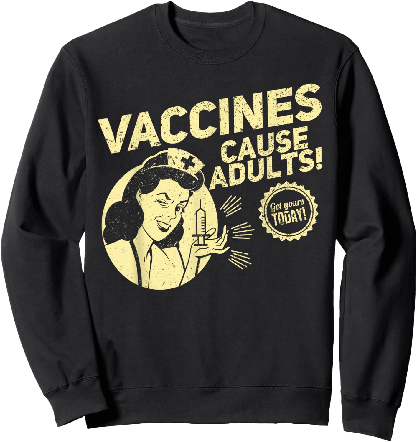 Funny Pro Vaccination T Shirt Vaccines Cause Adults Shirt Sweatshirt - Sweatshirt | Black