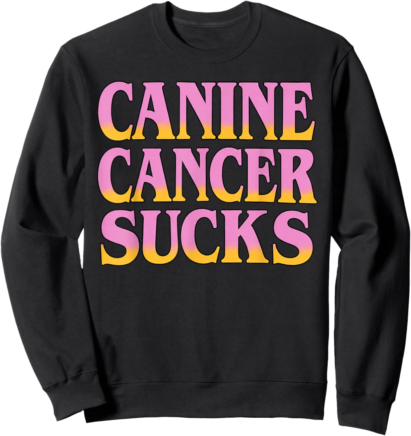 Canine Cancer Sucks Dog Awareness Pet Warrior Design Sweatshirt - Sweatshirt | Black