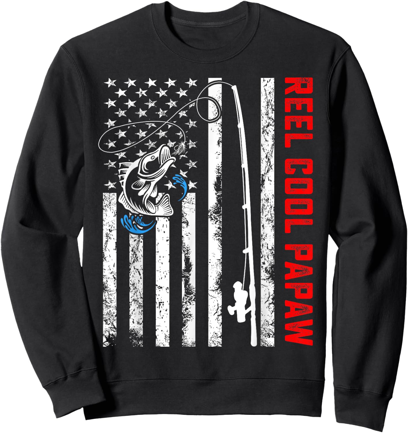 Reel Cool Papaw American Flag Fishing Birthday Fathers Day Sweatshirt - Sweatshirt | Black