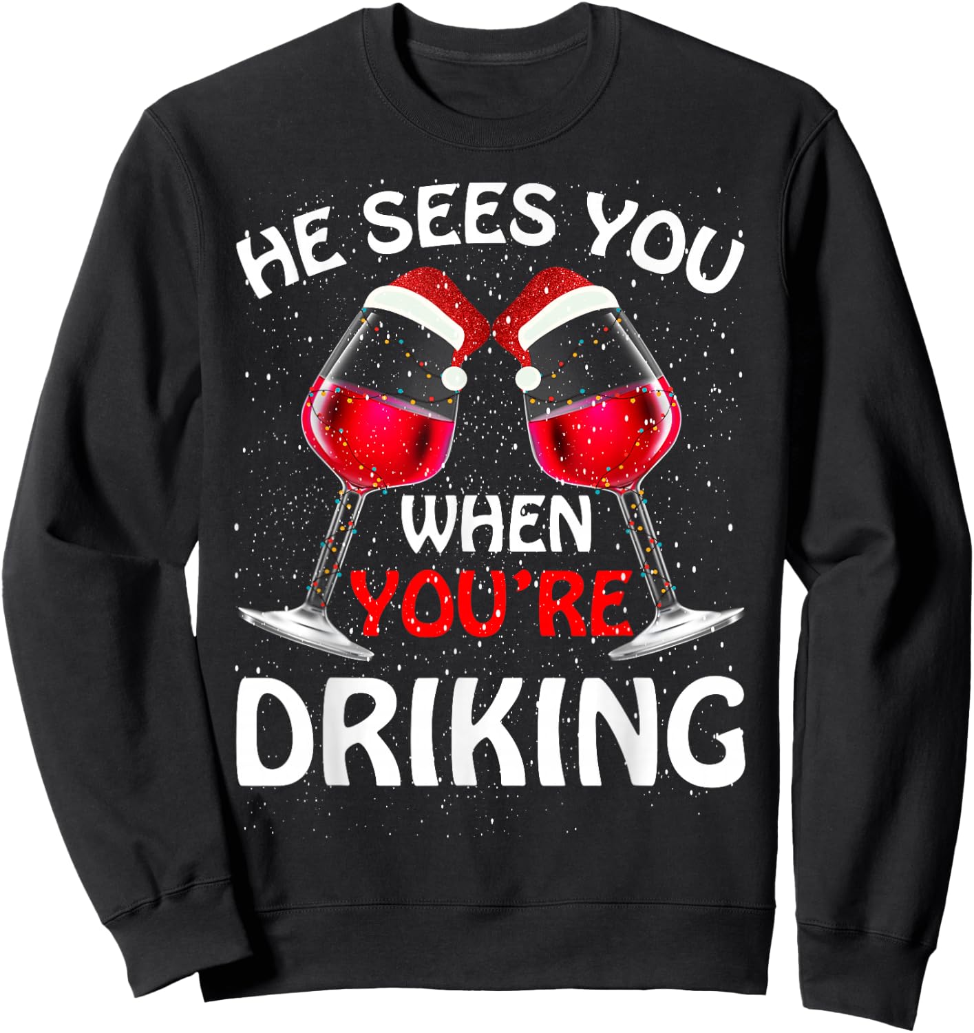 He Sees You When Your Drinking Christmas Women Wine Sweatshirt - Sweatshirt | Black