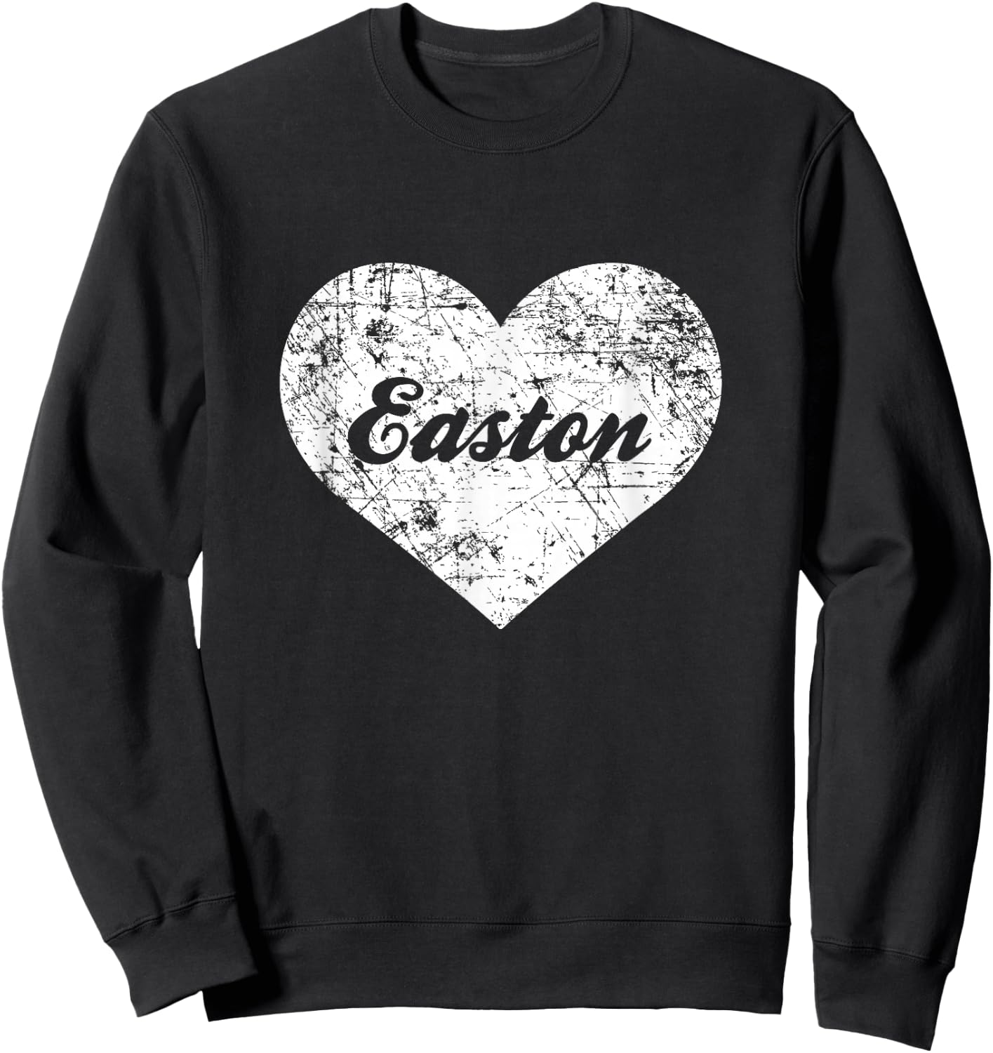 I Love Easton Shirt, Funny Cute Pennsylvania Hometown Gift Sweatshirt - Sweatshirt | Black
