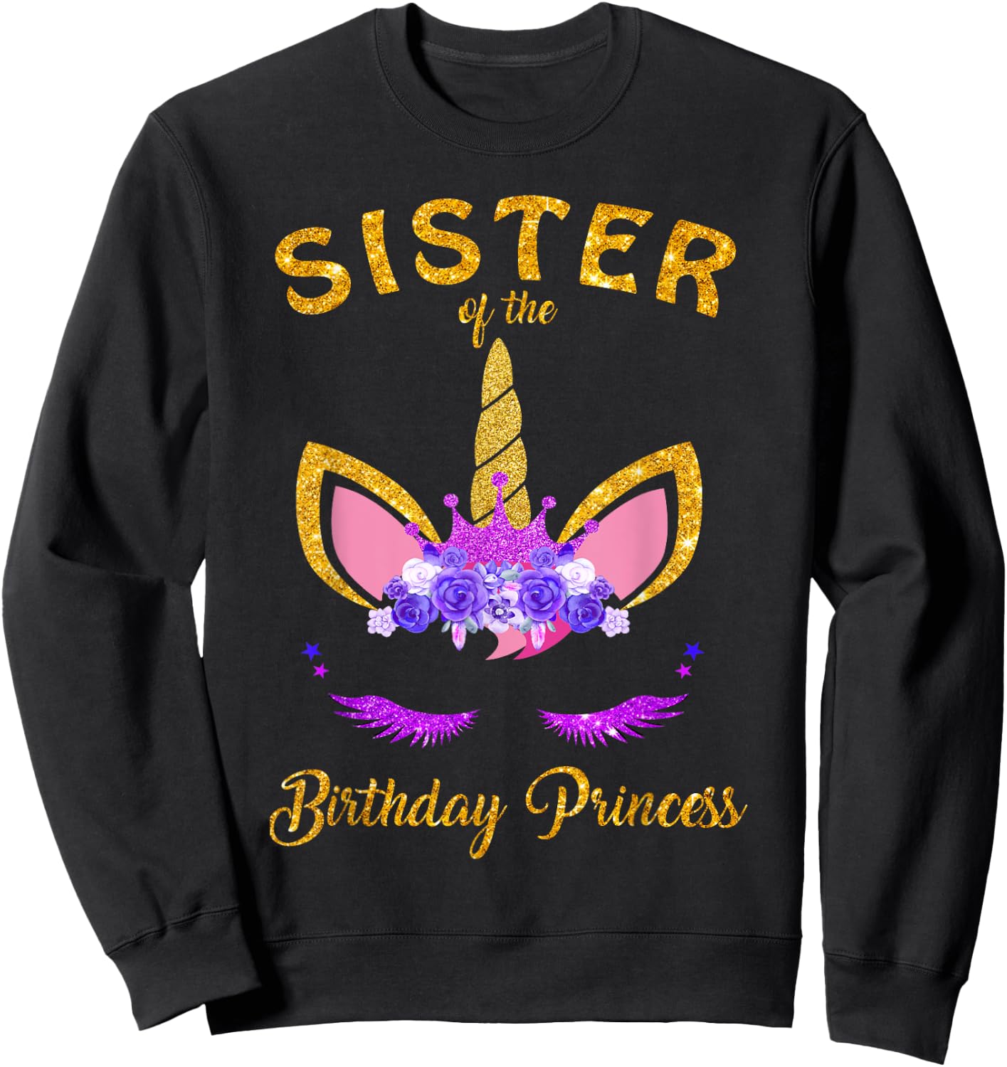 Sister Of The Birthday Princess Unicorn Family T Shirt Sweatshirt - Sweatshirt | Black