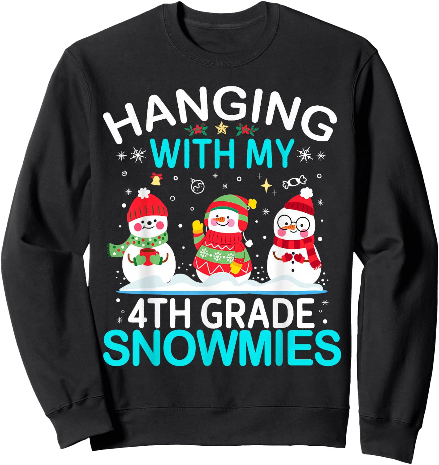 Hanging With My 4th Grade Snowmies Teacher School Christmas Sweatshirt - Sweatshirt | Black