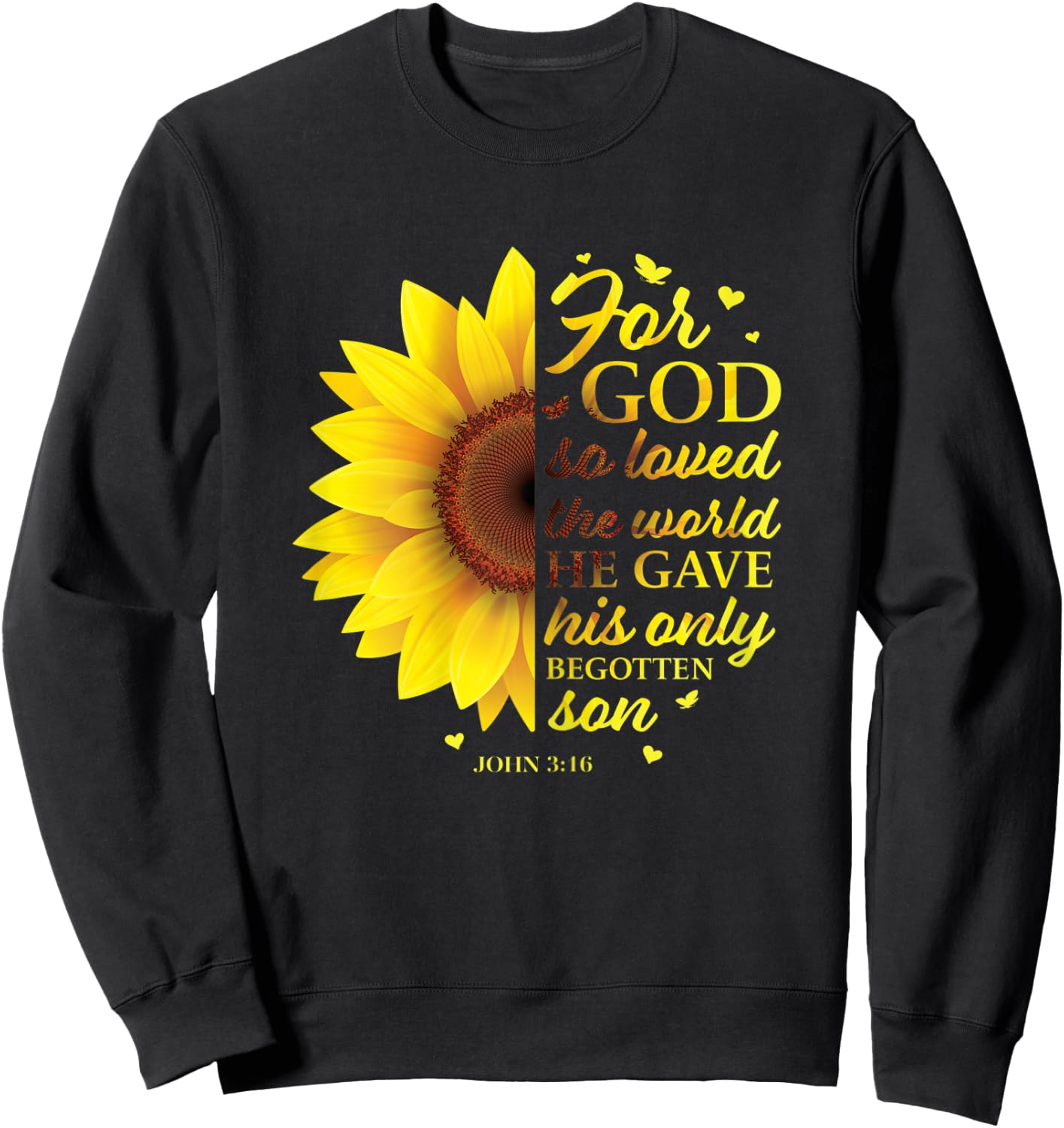 John 3:16 Sunflower Christian Verses Sayings Religious Her Sweatshirt - Sweatshirt | Black