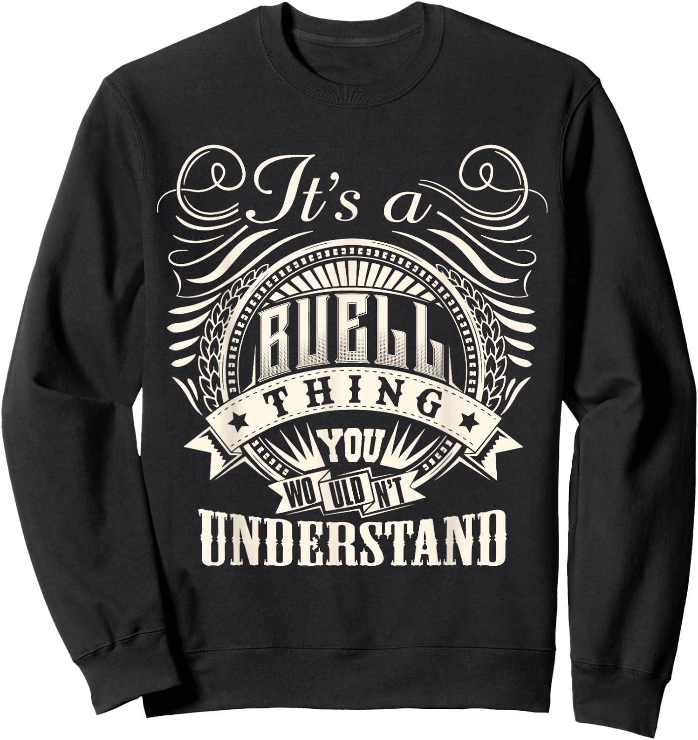 It's A BUELL Thing You Wouldn't Understand BUELL Family Sweatshirt - Sweatshirt | Black