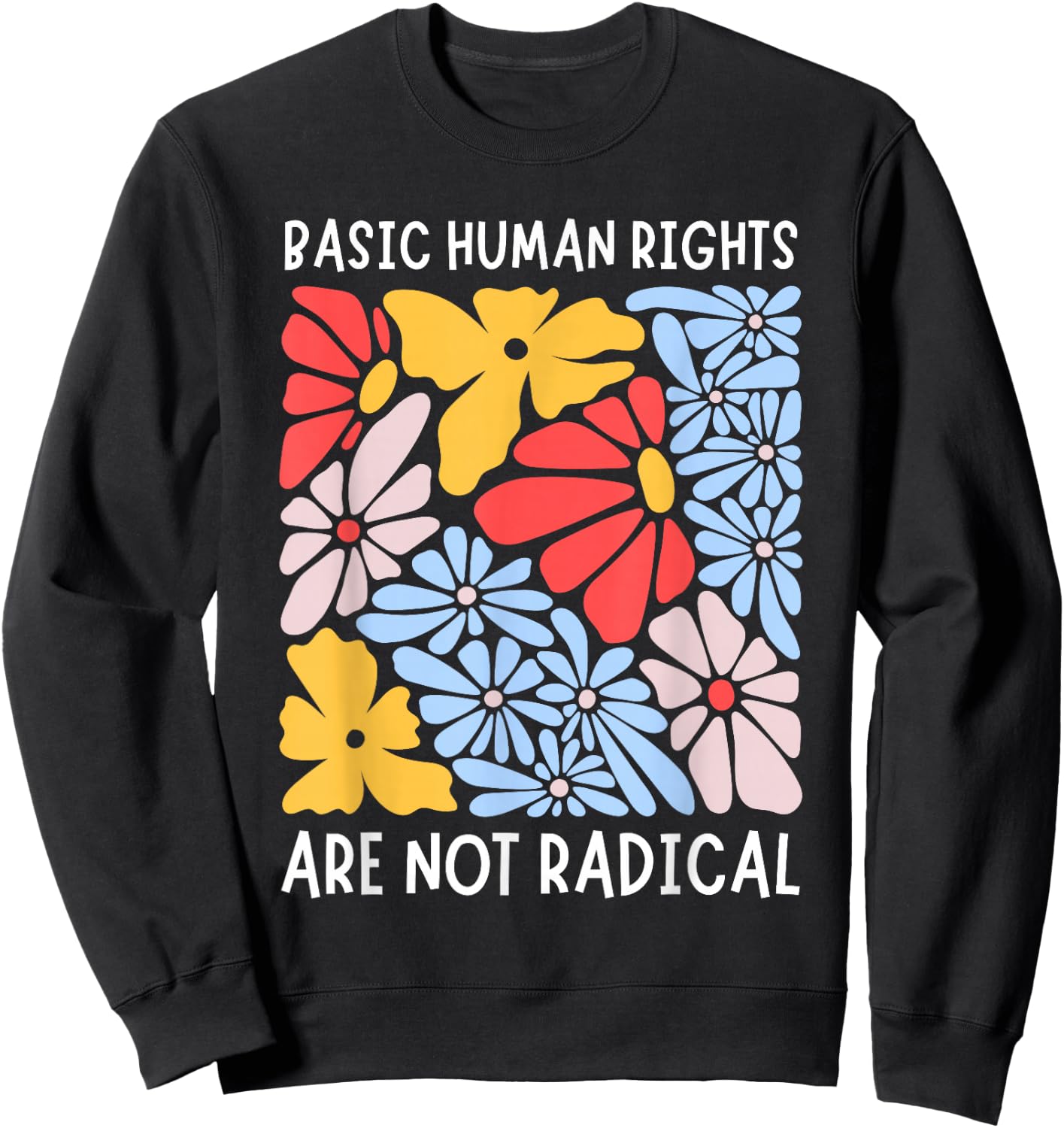 Human Rights Democrat Equality Right Floral Equality Sweatshirt - Sweatshirt | Black
