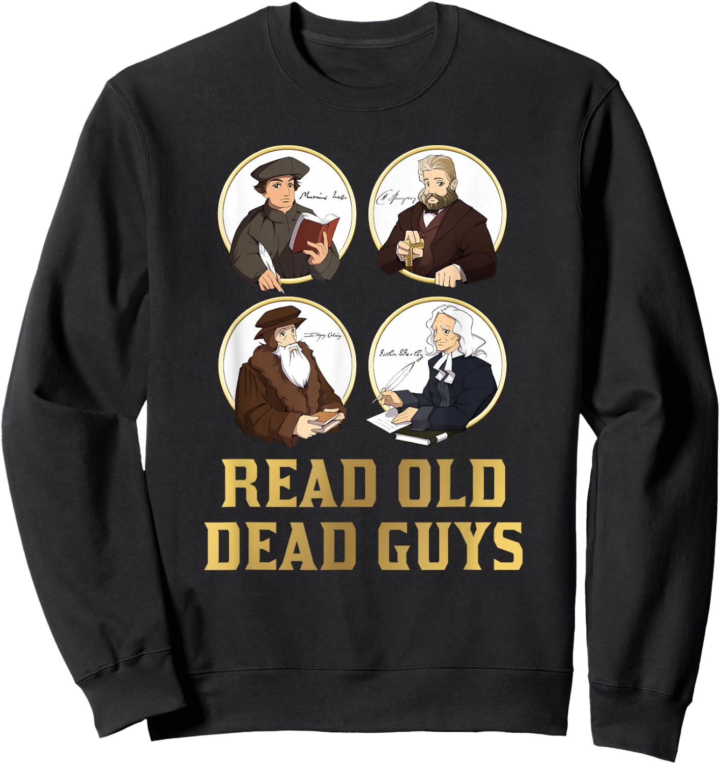 Read Old Dead Guys - funny Spurgeon, Calvin, Luther gift Sweatshirt - Sweatshirt | Black