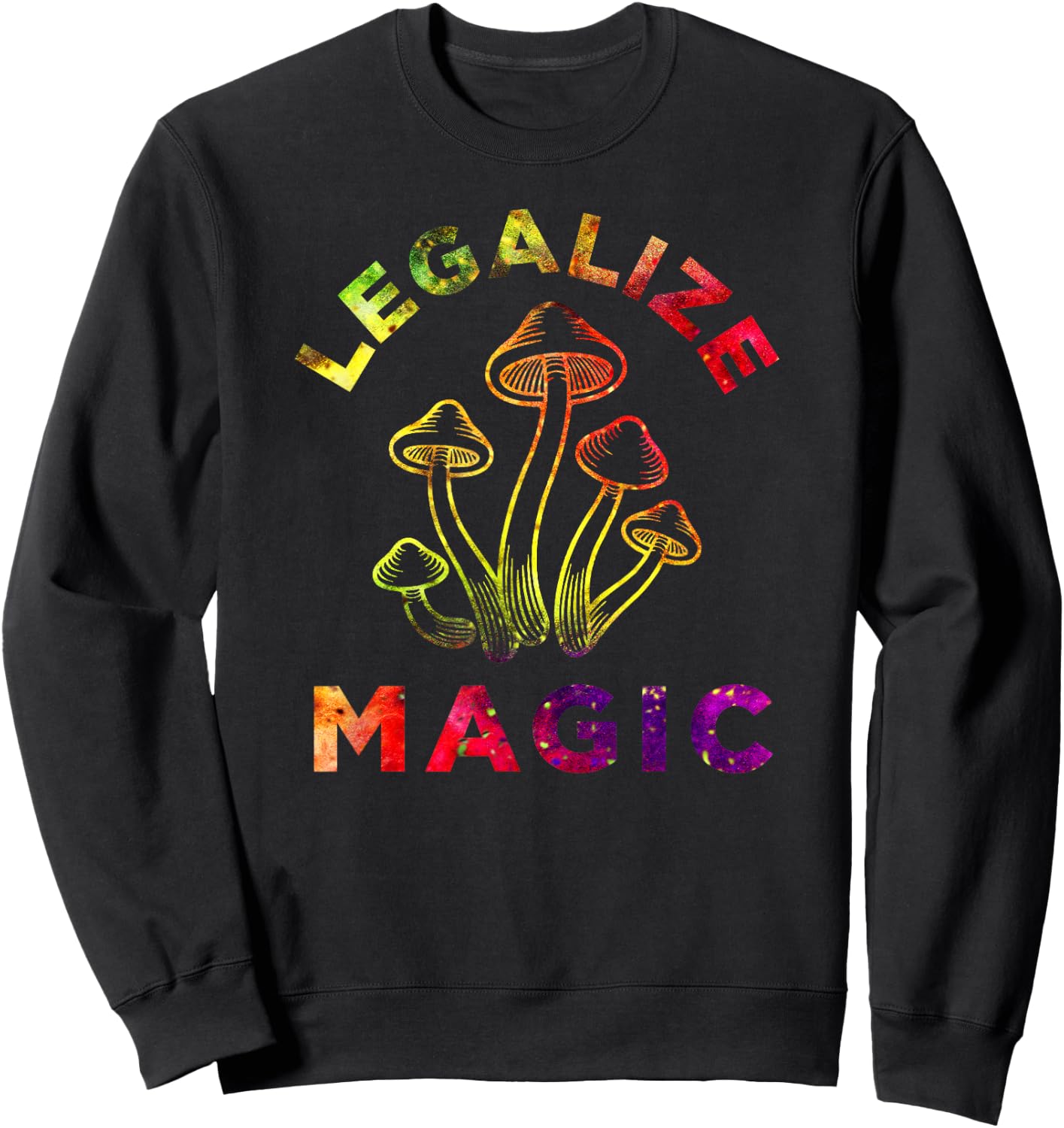 Legalize Magic - Hippie Tie Dye Shrooms Trippy Sweatshirt - Sweatshirt | Black