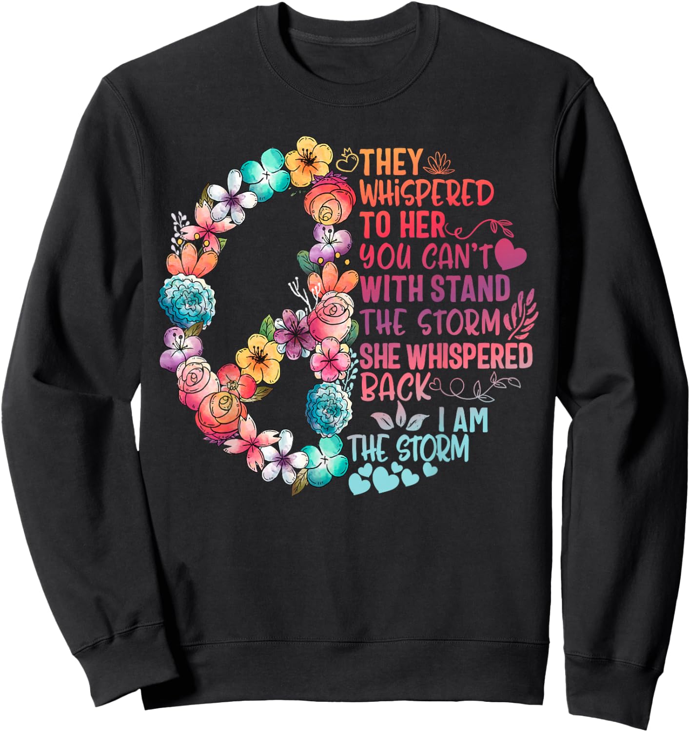 I am storm they whispered her you can't withstand Feminist Sweatshirt - Sweatshirt | Black