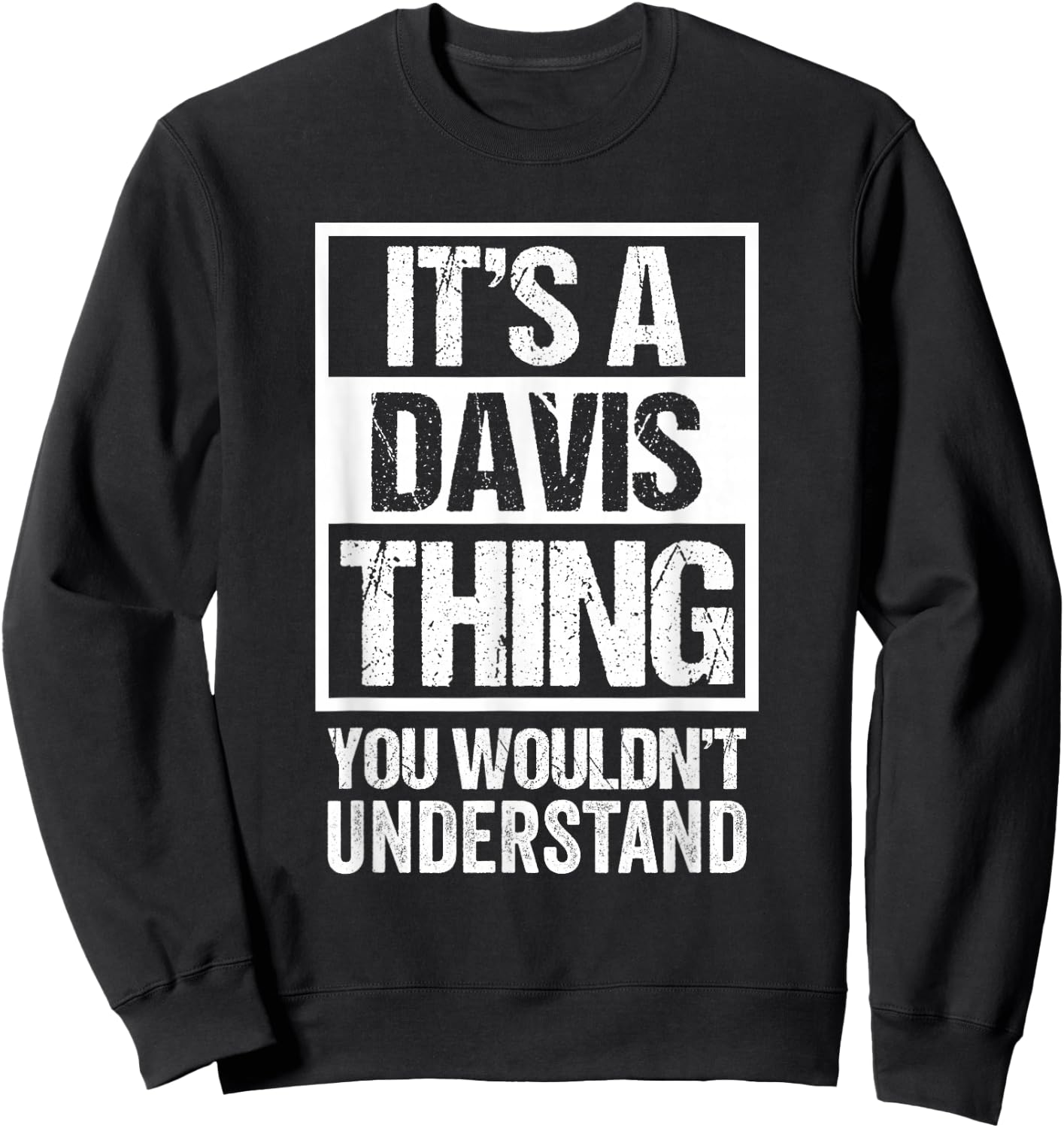 It's A Davis Thing You Wouldn't Understand Family Name Sweatshirt - Sweatshirt | Black