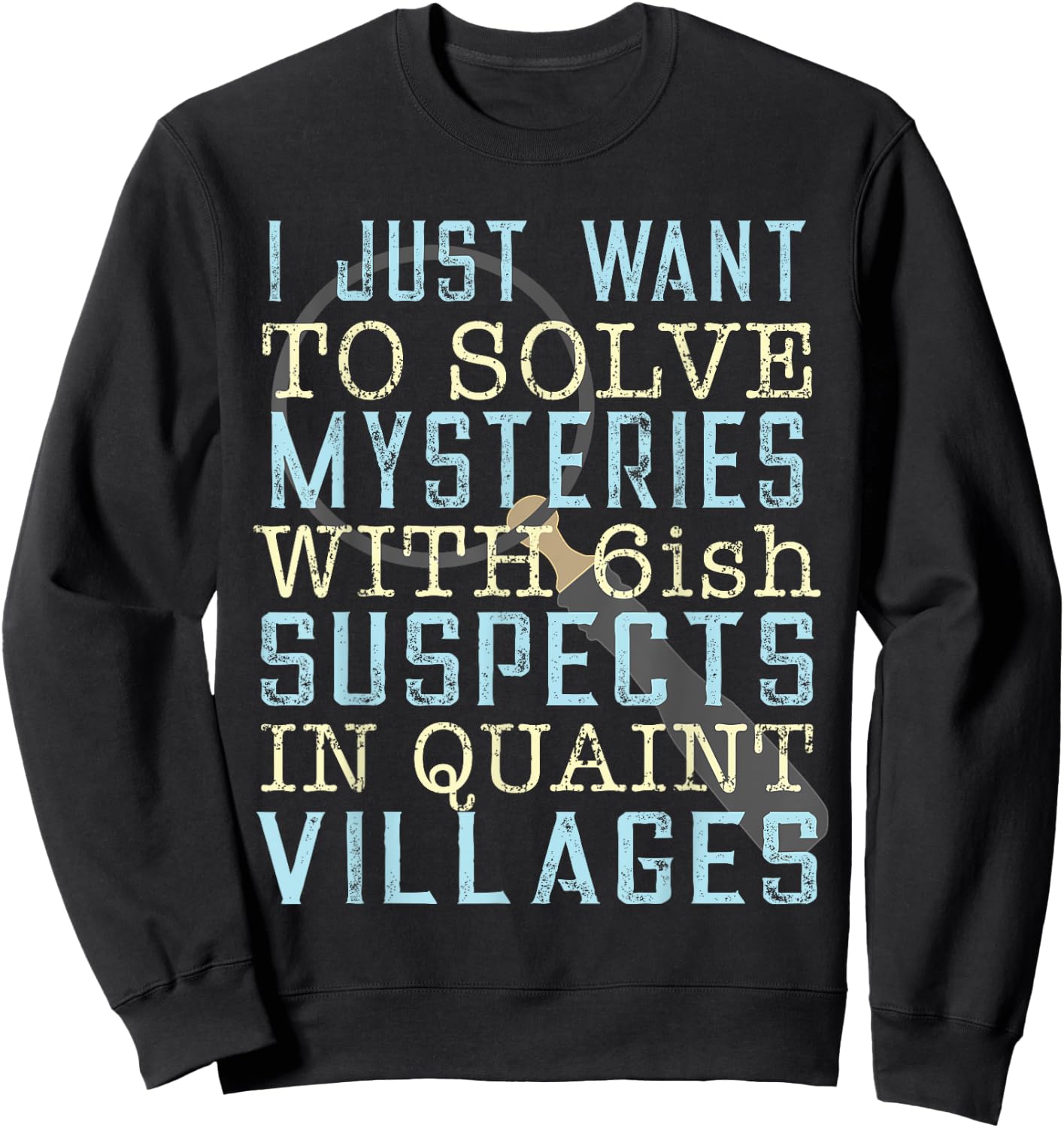Solve Mysteries Funny Mystery Book Lovers Reading Shirt Sweatshirt - Sweatshirt | Black