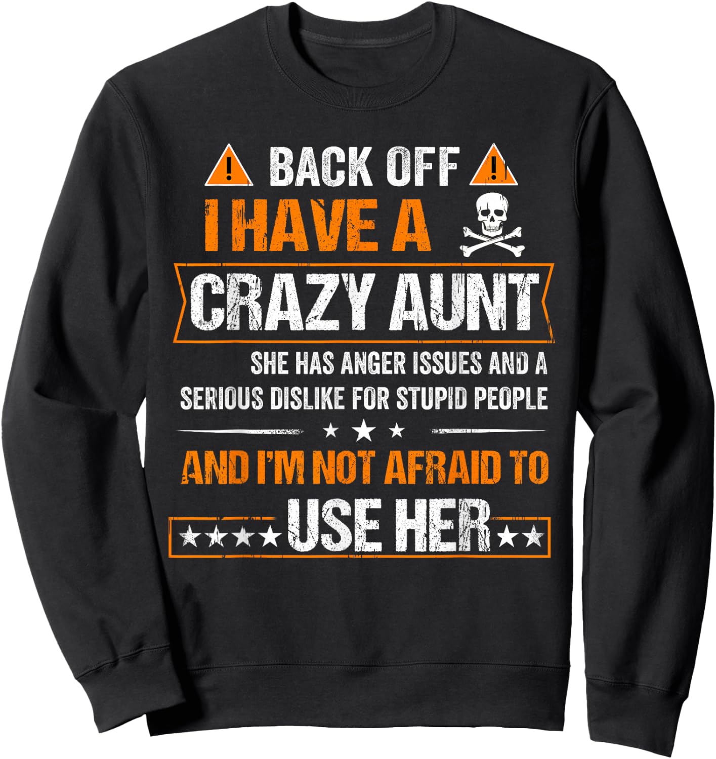 Back Off I have a Crazy Aunt Shirt Sweatshirt - Sweatshirt | Black