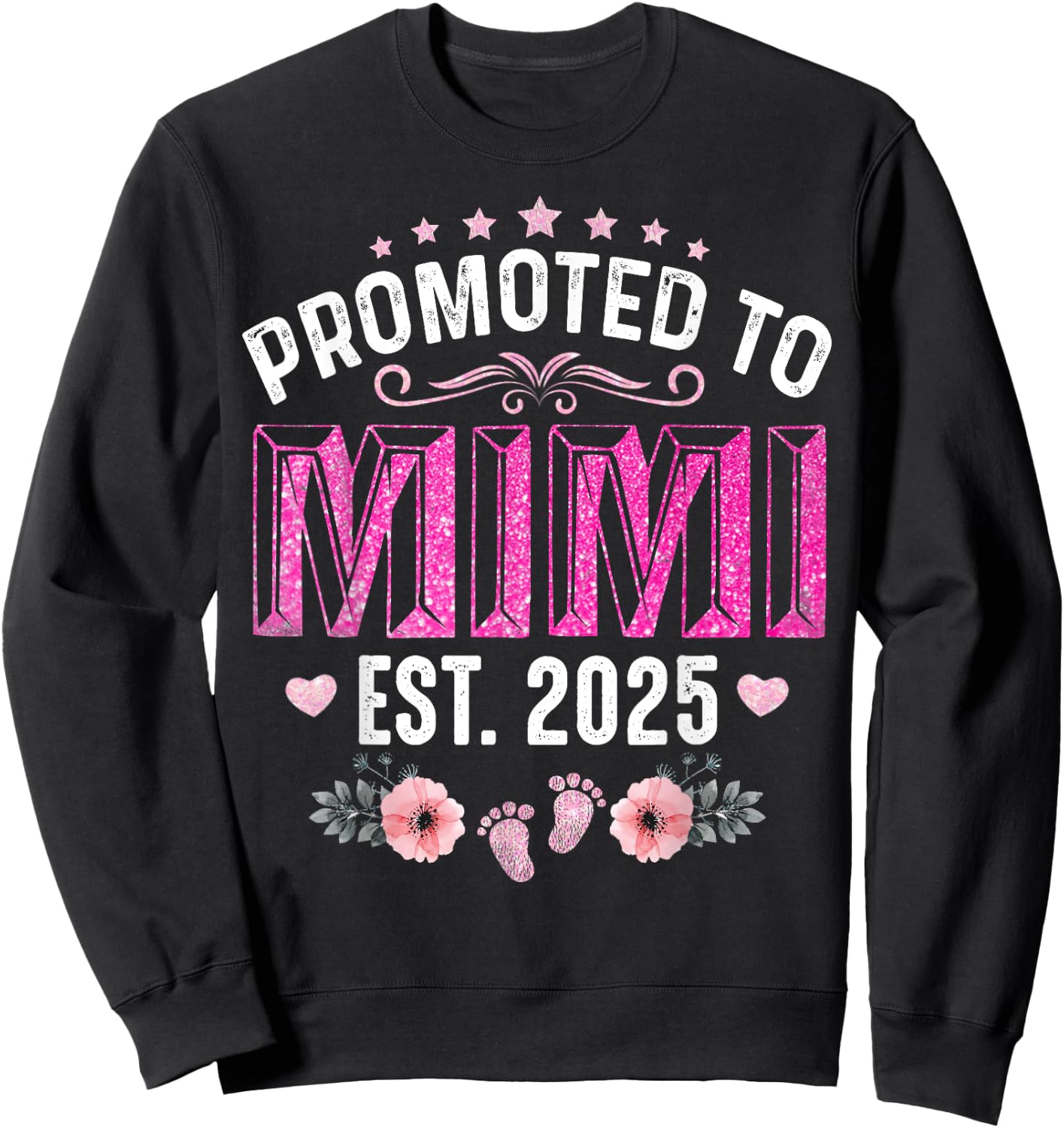 Promoted To Mimi Est. 2025 Funny Floral Mother's Day Sweatshirt - Sweatshirt | Black