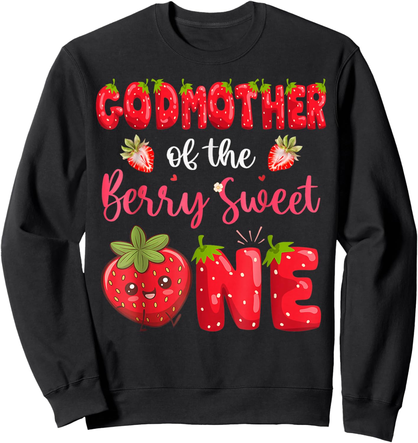Godmother of The Berry Sweet One Strawberry 1st Birthday Sweatshirt - Sweatshirt | Black