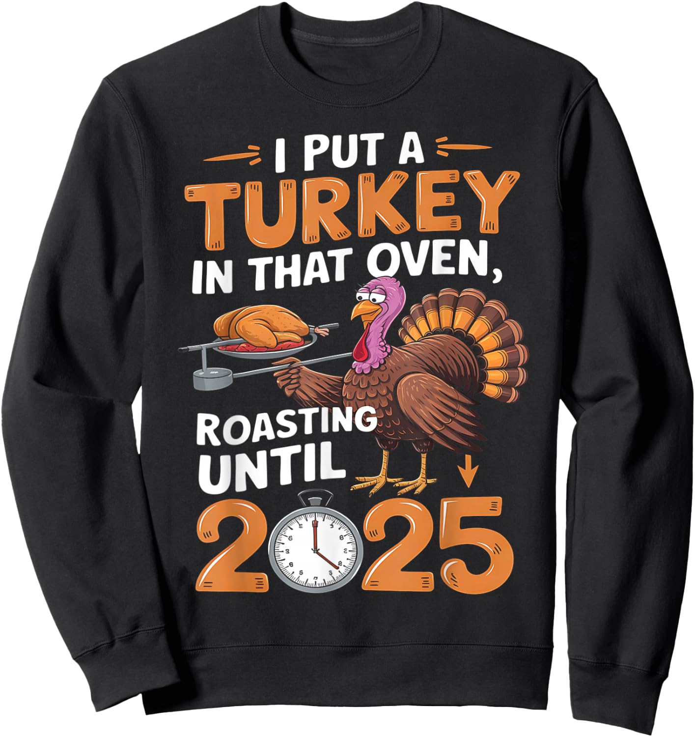 I Put Turkey In That Oven 2025 Funny Thanksgiving Pregnancy Sweatshirt - Sweatshirt | Black