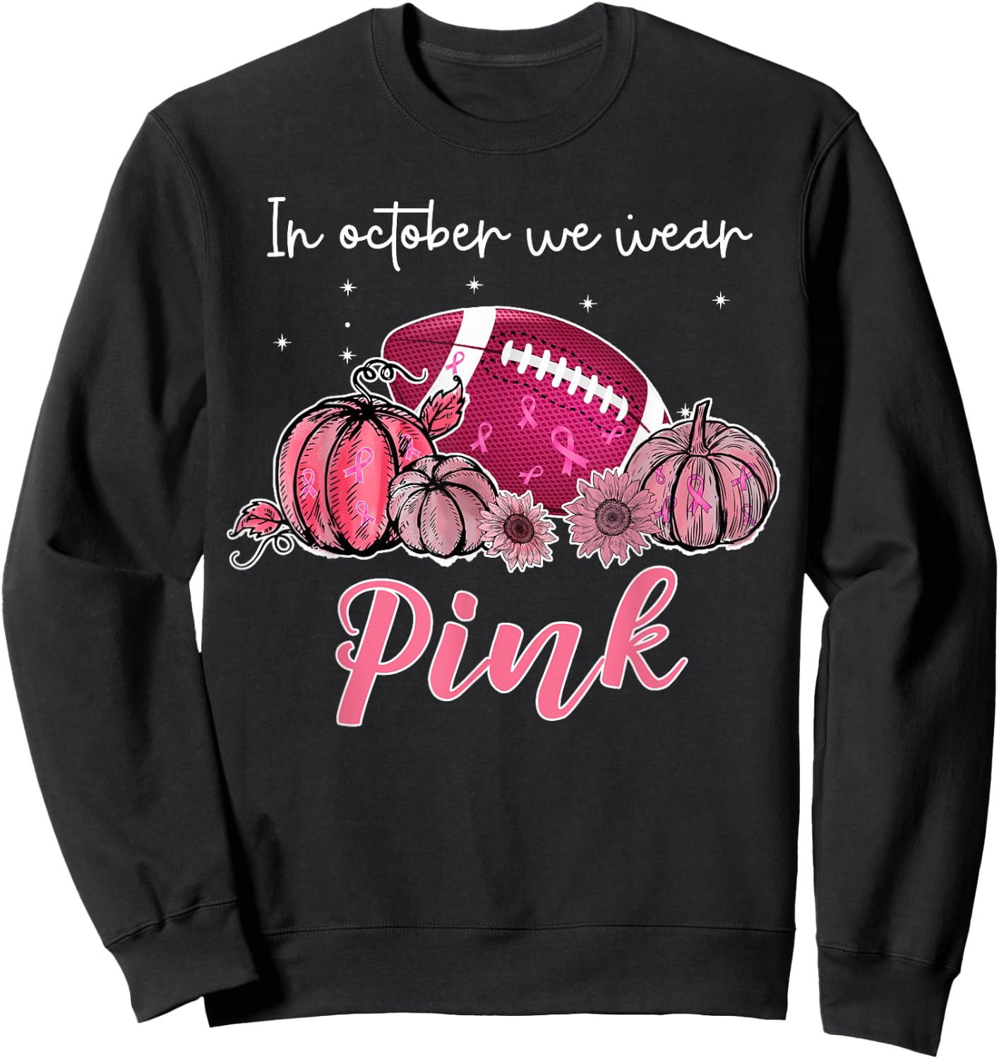 In October We Wear Pink Football Breast Cancer Awareness Sweatshirt - Sweatshirt | Black