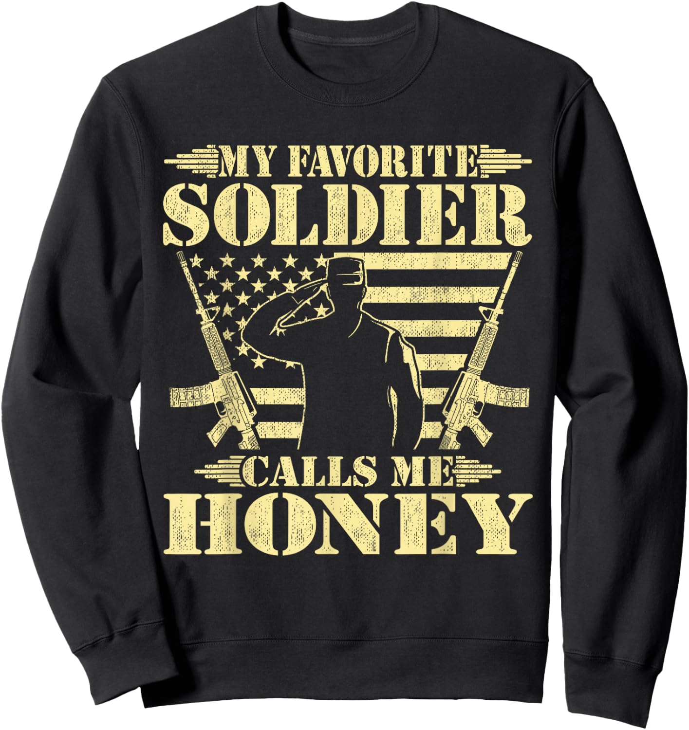 My Favorite Soldier Calls Me Honey Proud Military Wife Gifts Sweatshirt - Sweatshirt | Black