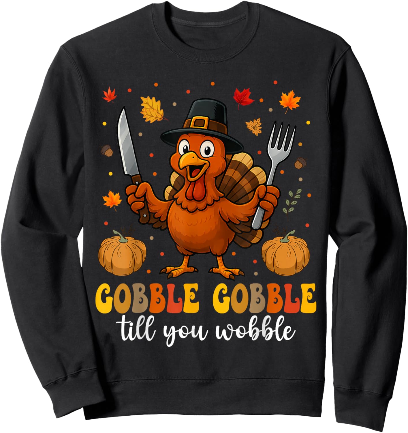 Thanksgiving Shirt Women Kids Gobble Till You Wobble Sweatshirt - Sweatshirt | Black