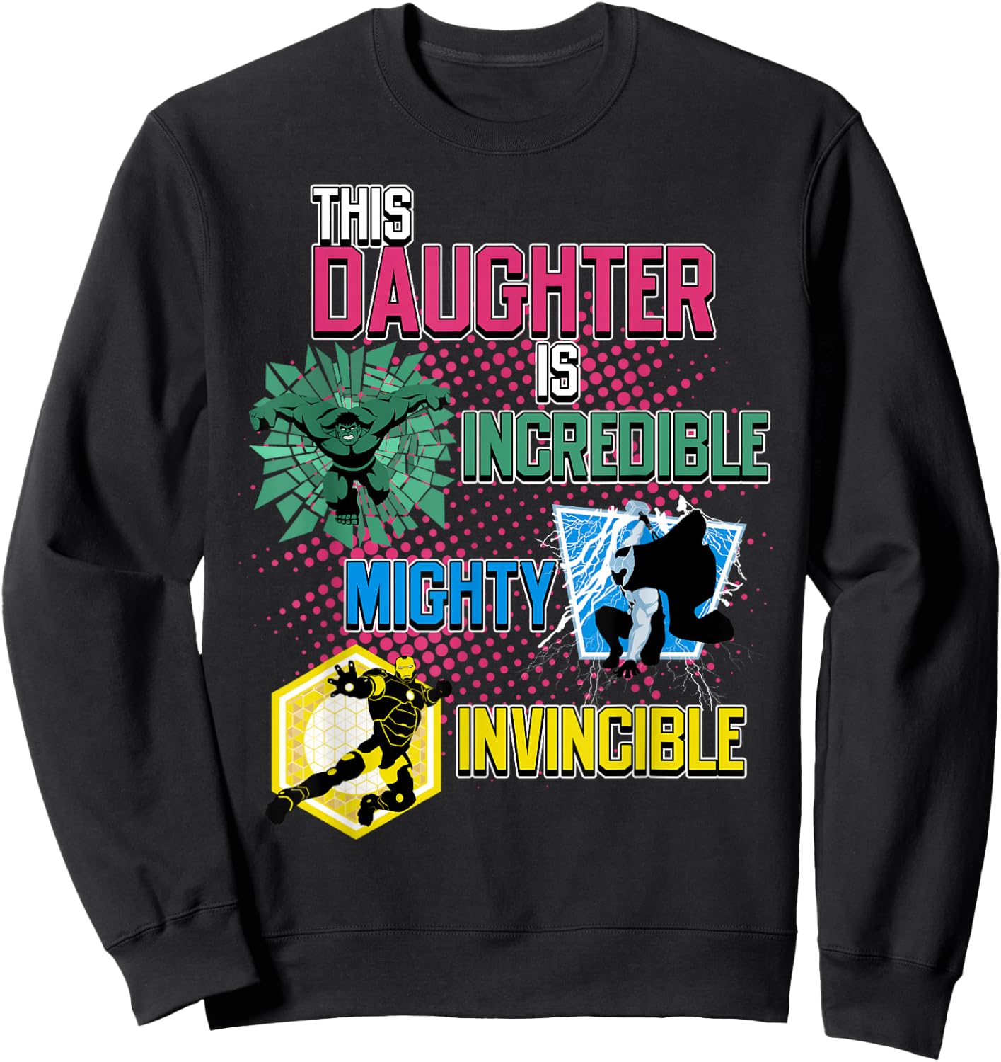 Marvel Avengers This Daughter Incredible Mighty Invincible Sweatshirt - Sweatshirt | Black