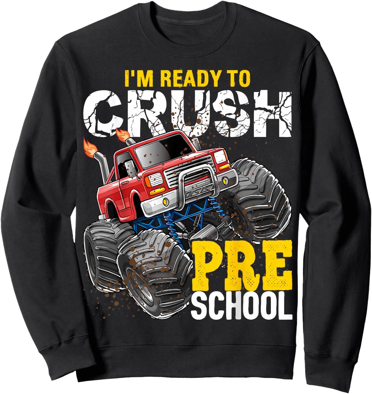 Ready to Crush Preschool Monster Truck Back to School Boys Sweatshirt - Sweatshirt | Black