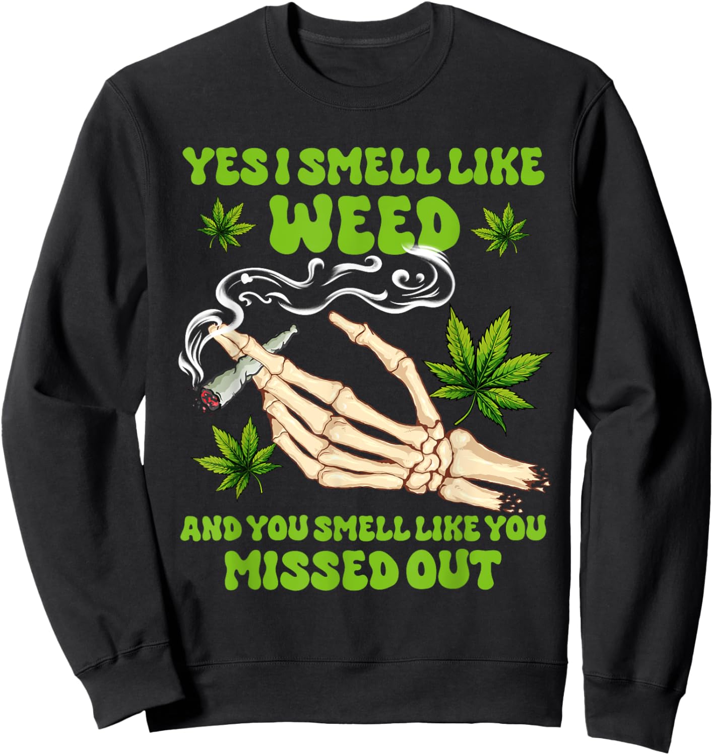 Cannabis Weed Smoking Stoner Babe Yes I Smell Like Weed Sweatshirt - Sweatshirt | Black