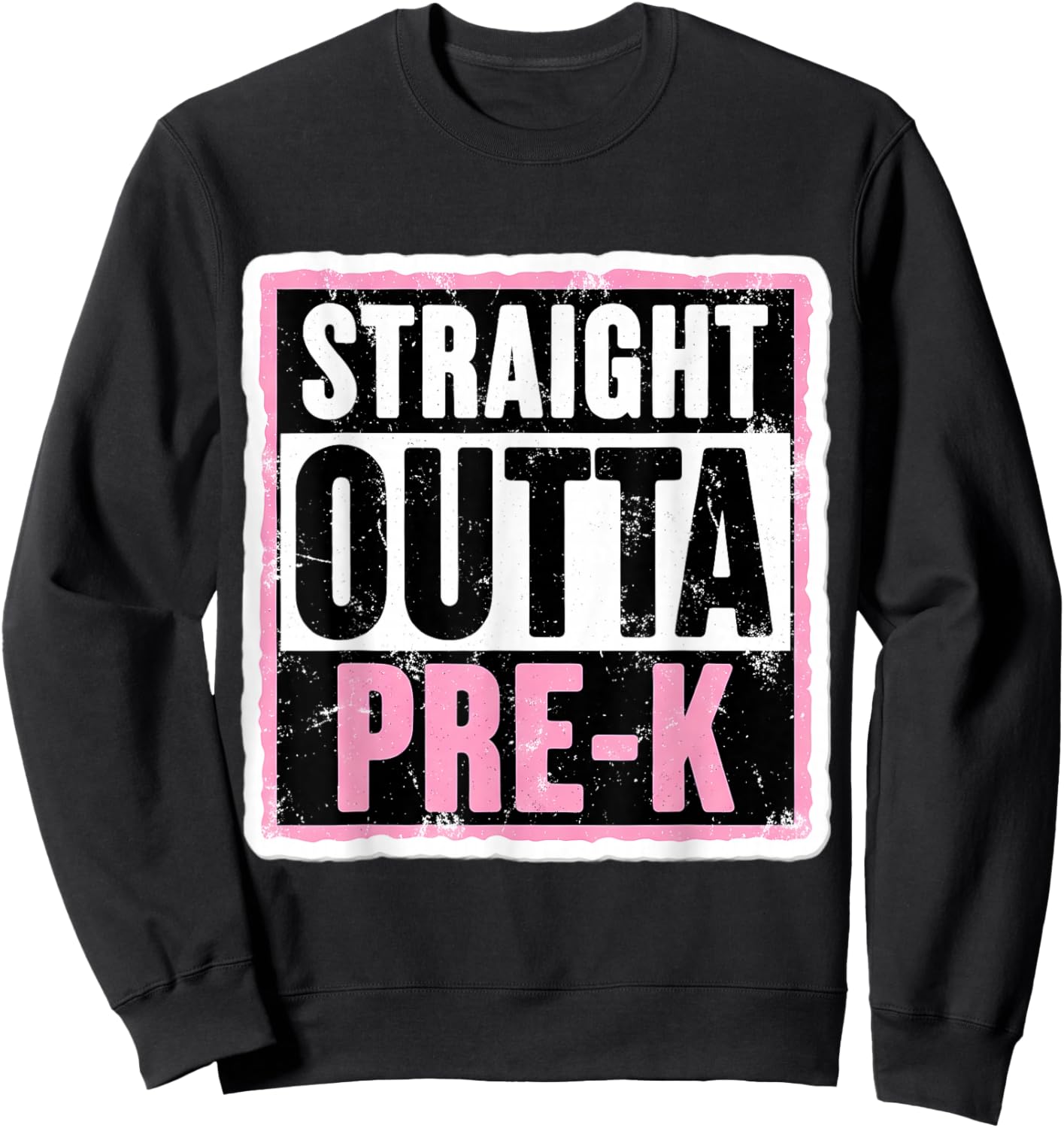 Straight Outta Pre-K Graduation Girls School Graduate Girl Sweatshirt - Sweatshirt | Black