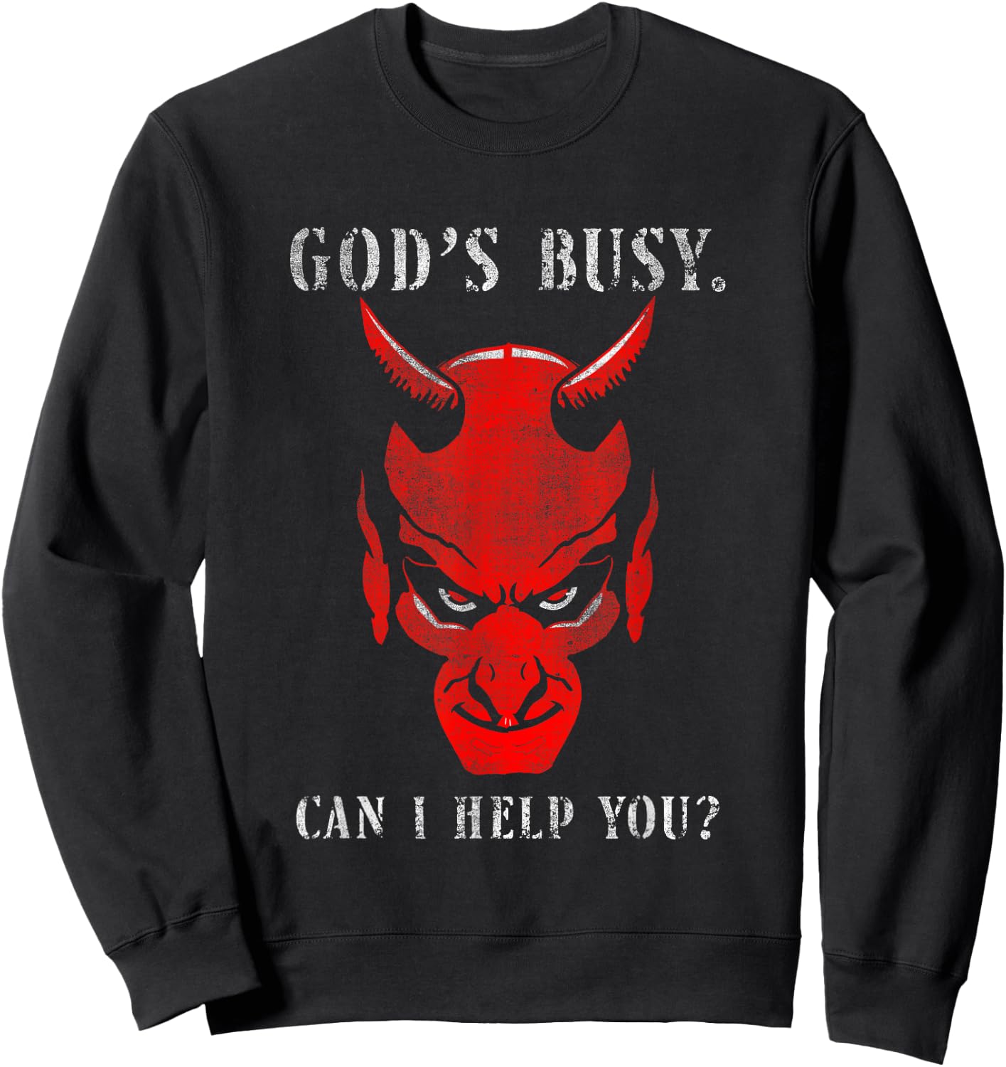 God's Busy Can I Help You Devil Satan Quote Sweatshirt - Sweatshirt | Black