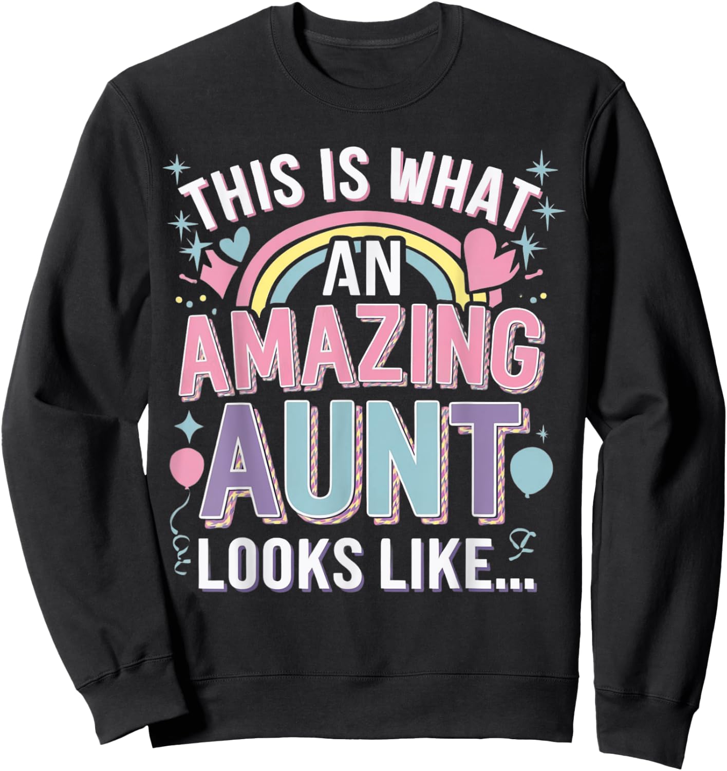 Women This is What an Amazing Aunt looks like Fun Aunt Sweatshirt - Sweatshirt | Black