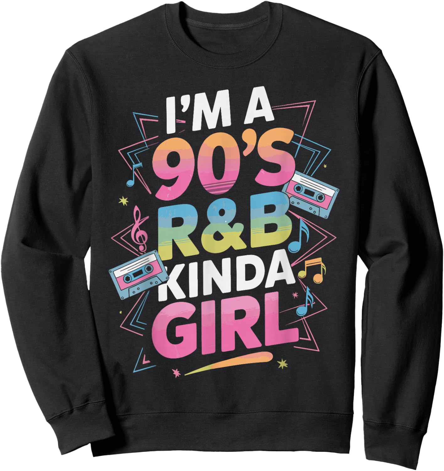 I'm a 90's R&b Kinda Girl Sweatshirt - Sweatshirt | Black