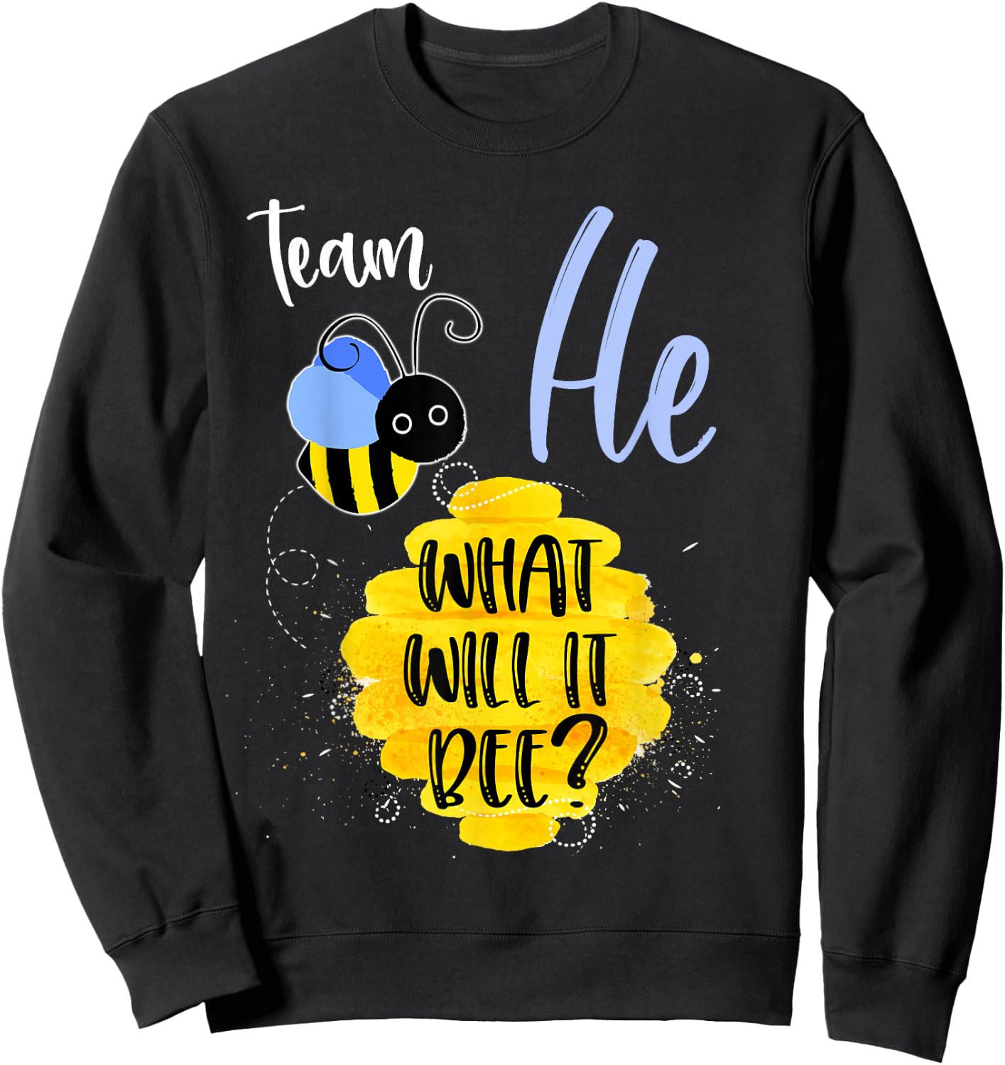 Gender Reveal Team HE Shirt Boy What Will It Bee or She Sweatshirt - Sweatshirt | Black