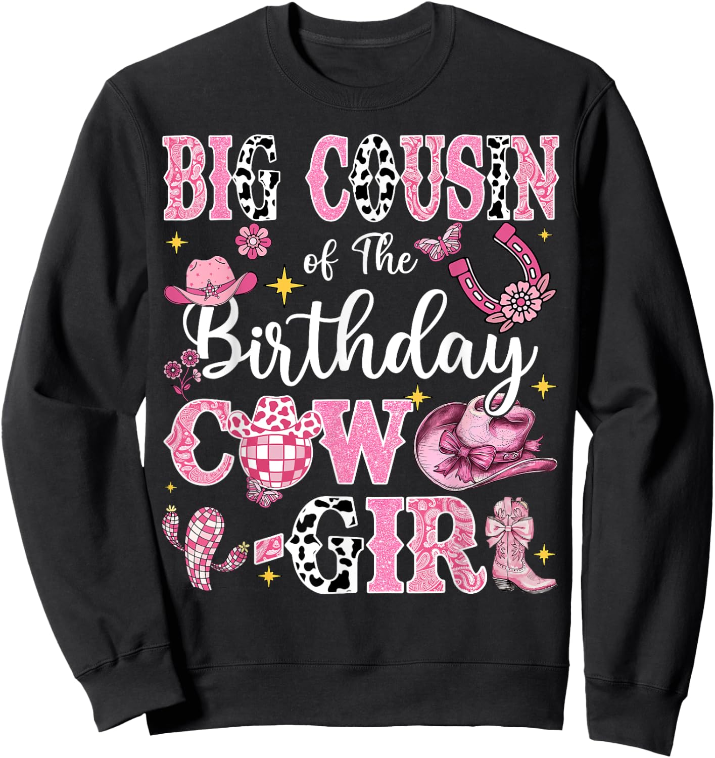 Big Cousin Of The Birthday Cow-Girl Rodeo Cousin Bday Party Sweatshirt - Sweatshirt | Black